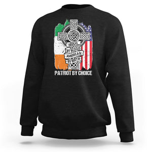 Irish By Blood American By Birth Patriot By Choice Sweatshirt TS09 Black Printyourwear