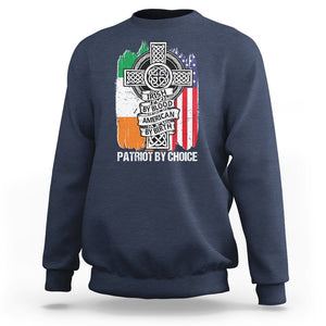 Irish By Blood American By Birth Patriot By Choice Sweatshirt TS09 Navy Printyourwear