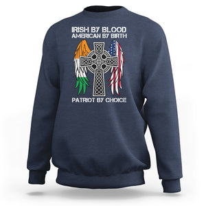 Irish By Blood American By Birth Patriot By Choice Sweatshirt TS09 Navy Printyourwear