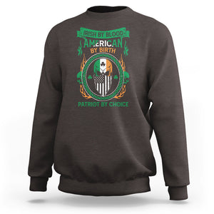 Irish By Blood American By Birth Patriot By Choice Sweatshirt TS09 Dark Chocolate Printyourwear