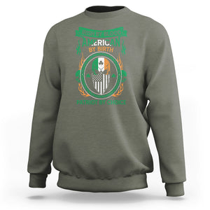 Irish By Blood American By Birth Patriot By Choice Sweatshirt TS09 Military Green Printyourwear