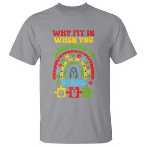 Autism Awareness T Shirt Why Fit In When You Were Born To Stand Out TS09 Sport Gray Printyourwear