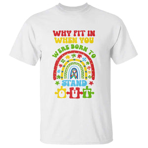 Autism Awareness T Shirt Why Fit In When You Were Born To Stand Out TS09 White Printyourwear