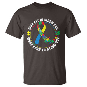 Autism Awareness T Shirt Why Fit In When You Were Born To Stand Out TS09 Dark Chocolate Printyourwear