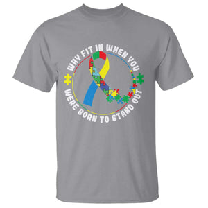 Autism Awareness T Shirt Why Fit In When You Were Born To Stand Out TS09 Sport Gray Printyourwear