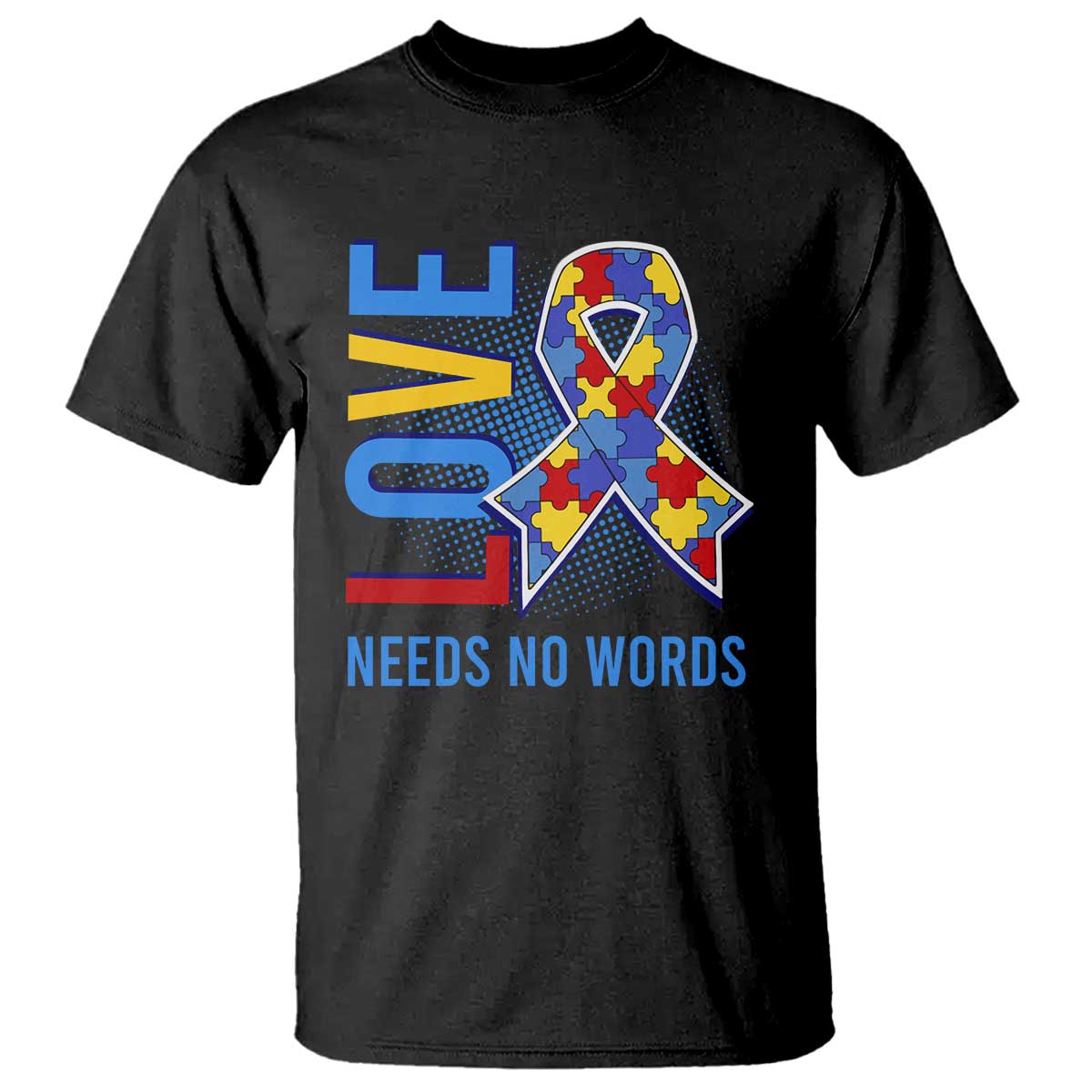 Autism Awareness T Shirt Love Needs No Words Puzzle Heart TS09 Black Printyourwear