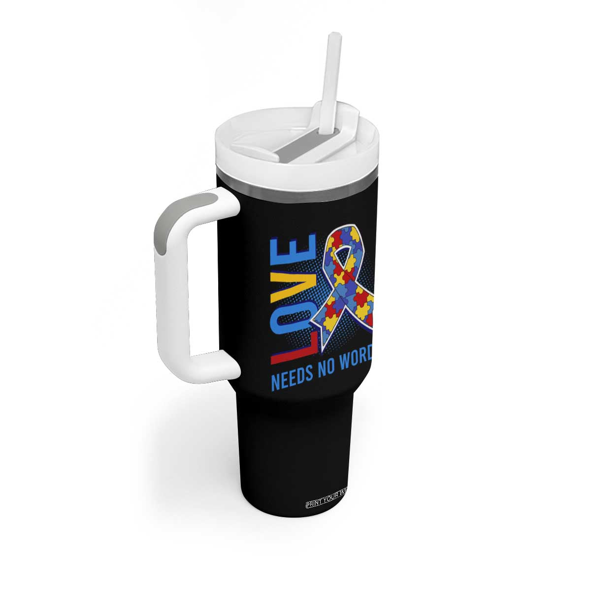 Autism Awareness Tumbler With Handle Love Needs No Words Puzzle Heart TS09 Print Your Wear