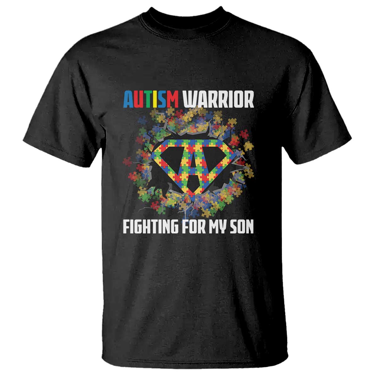 Autism Warrior Fighting For My Son Mom Dad Parents T Shirt TS09 Black Printyourwear