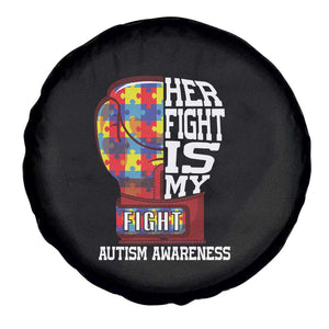 Autism Awareness Spare Tire Cover Her Fight Is My Fight Mom Dad Parents Support TS09 Print Your Wear