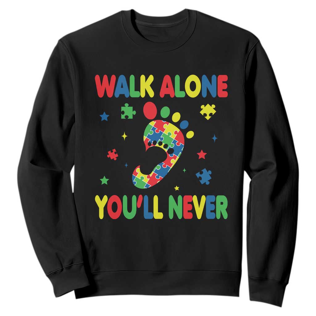 Autism Awareness Sweatshirt You'll Never Walk Alone Dad Mom Parents Support TS09 Black Printyourwear