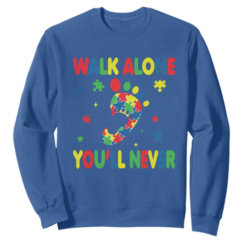 Autism Awareness Sweatshirt You'll Never Walk Alone Dad Mom Parents Support TS09 Royal Blue Printyourwear