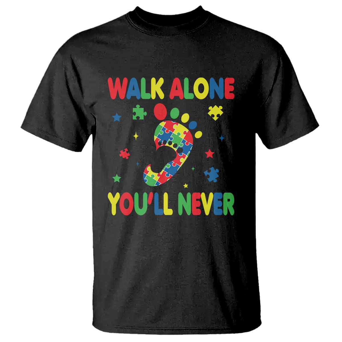 Autism Awareness T Shirt You'll Never Walk Alone Dad Mom Parents Support TS09 Black Printyourwear