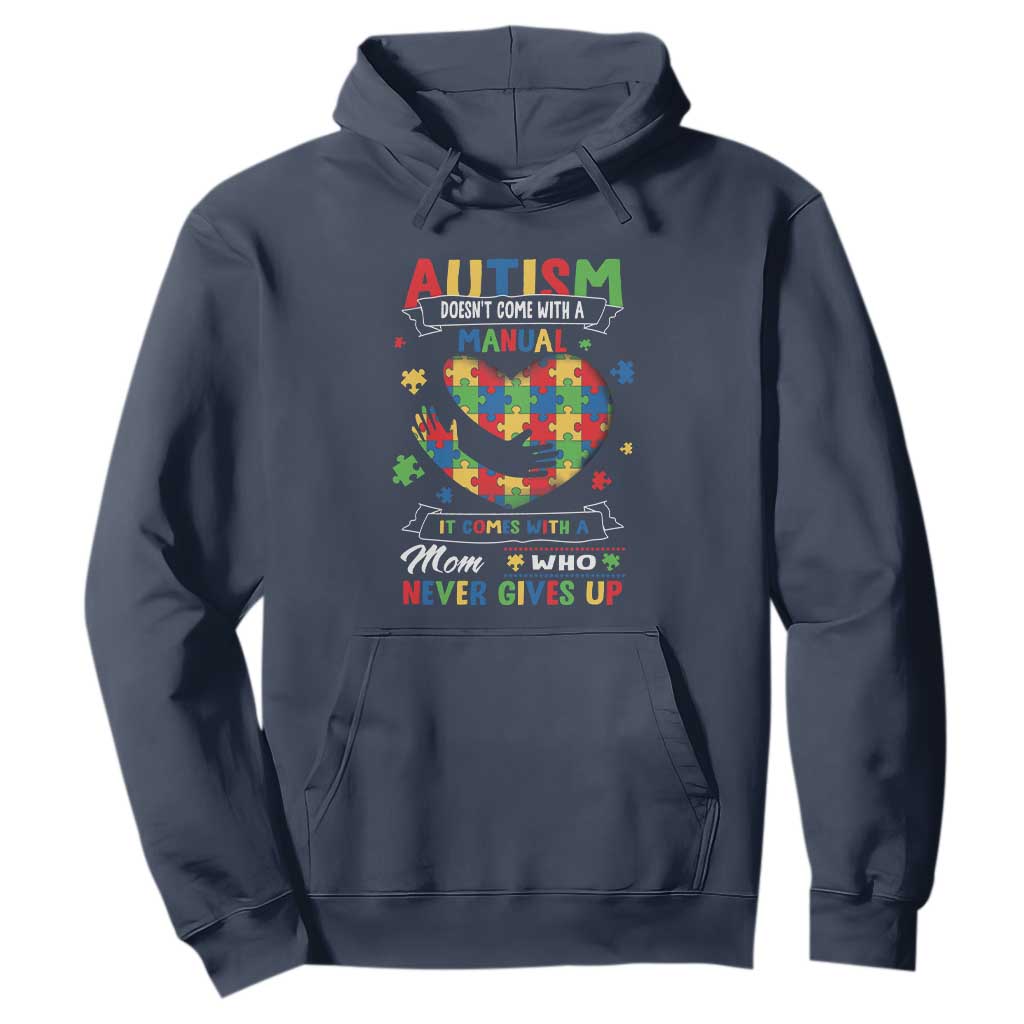 Autism Awareness Hoodie Autistic Comes With A Mom Who Never Gives Up TS09 Navy Printyourwear
