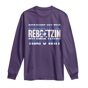 Funny Jewish Long Sleeve Shirt Because I'm The Rebbetzin That's Why Rabbi Purim TS09 Purple Print Your Wear