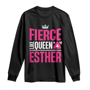 Purim Fierce Like Queen Esther Long Sleeve Shirt TS09 Black Print Your Wear