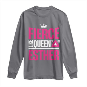 Purim Fierce Like Queen Esther Long Sleeve Shirt TS09 Charcoal Print Your Wear