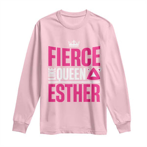 Purim Fierce Like Queen Esther Long Sleeve Shirt TS09 Light Pink Print Your Wear