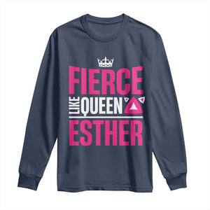 Purim Fierce Like Queen Esther Long Sleeve Shirt TS09 Navy Print Your Wear