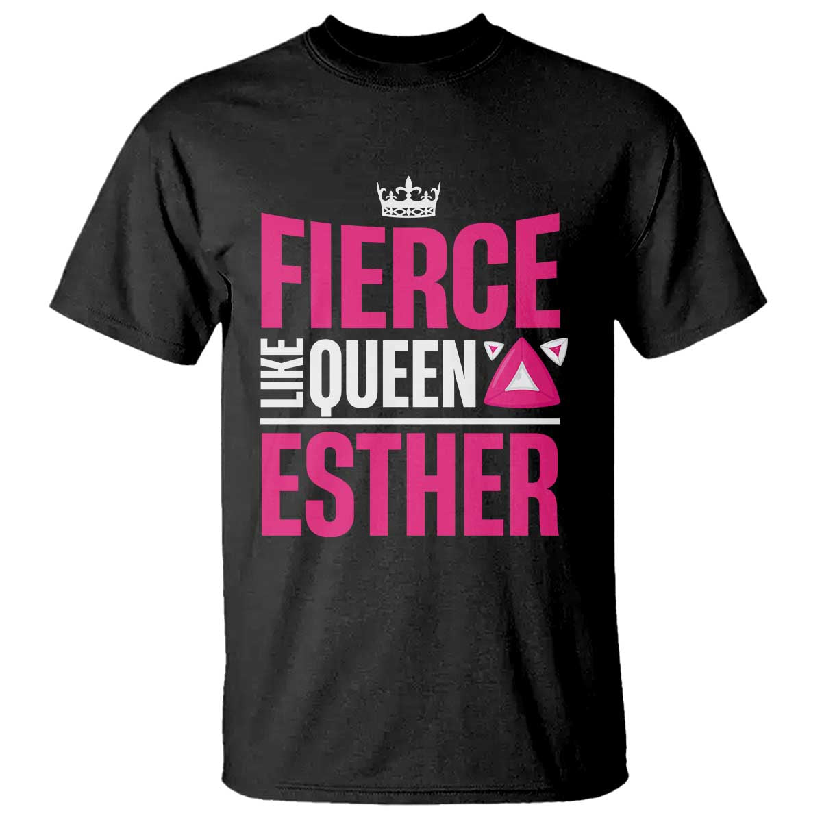 Purim Fierce Like Queen Esther T Shirt TS09 Black Print Your Wear