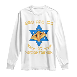 Funny Purim Long Sleeve Shirt You Had Me At Hamantash TS09 White Print Your Wear