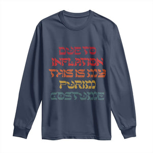 Funny Due To Inflation This Is My Purim Costume Long Sleeve Shirt TS09 Navy Print Your Wear