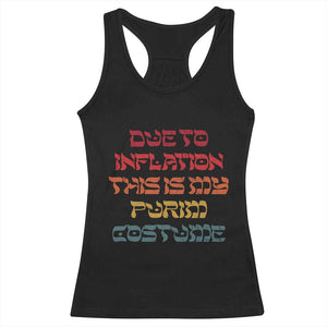 Funny Due To Inflation This Is My Purim Costume Racerback Tank Top TS09 Black Print Your Wear