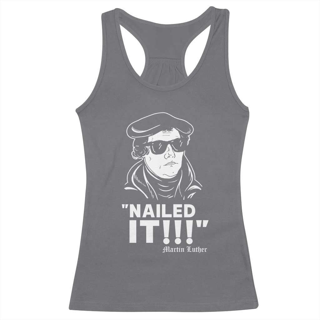 Funny Martin Luther Nailed It Racerback Tank Top TS09 Charcoal Print Your Wear