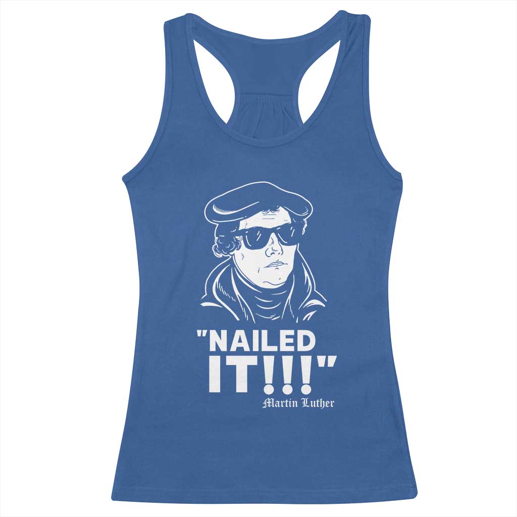 Funny Martin Luther Nailed It Racerback Tank Top TS09 Royal Blue Print Your Wear