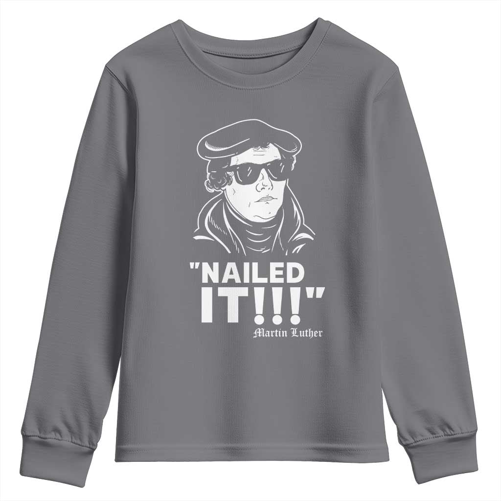 Funny Martin Luther Nailed It Youth Sweatshirt TS09 Charcoal Print Your Wear