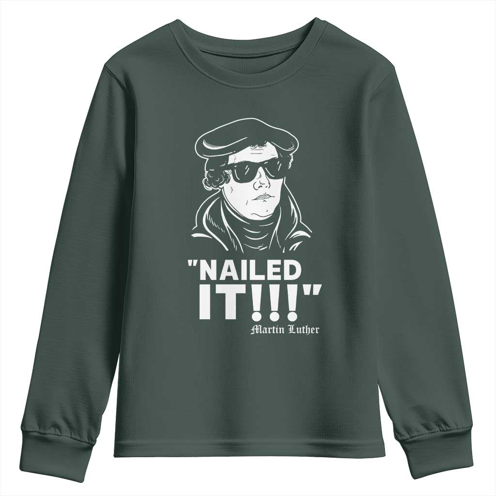 Funny Martin Luther Nailed It Youth Sweatshirt TS09 Dark Forest Green Print Your Wear