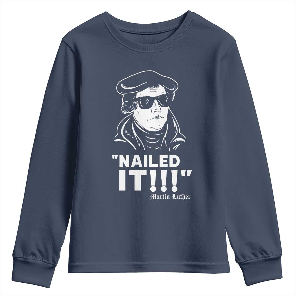 Funny Martin Luther Nailed It Youth Sweatshirt TS09 Navy Print Your Wear