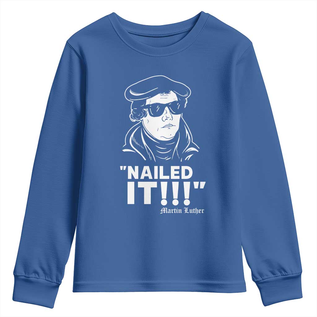 Funny Martin Luther Nailed It Youth Sweatshirt TS09 Royal Blue Print Your Wear