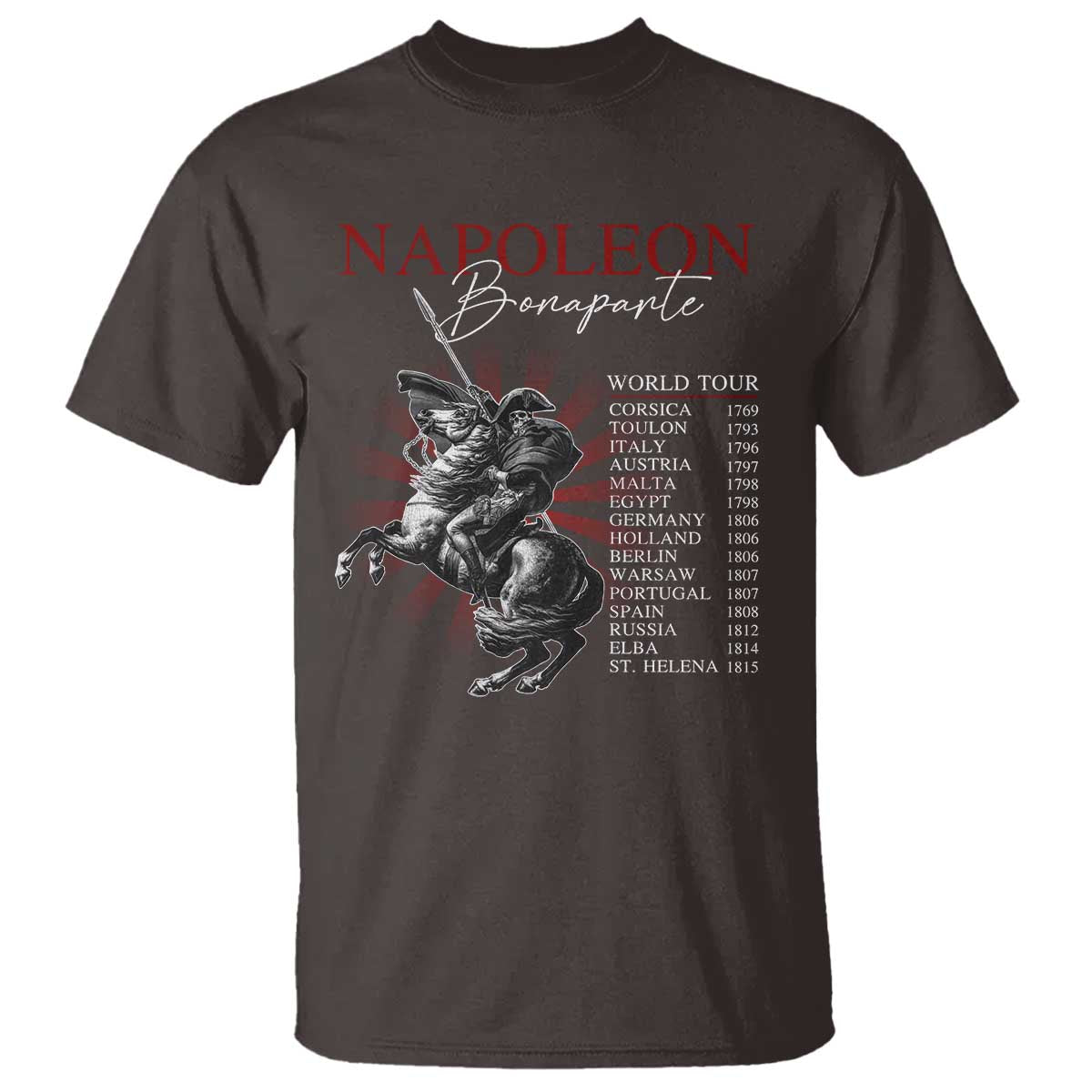 Funny History Lover T Shirt Napoleon Bonaparte World Tour TS09 Dark Chocolate Print Your Wear