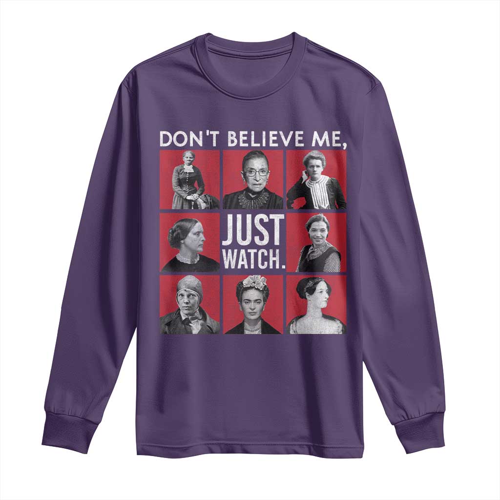 Strong Historical Women Long Sleeve Shirt Don't Believe Me Just Watch TS09 Purple Print Your Wear