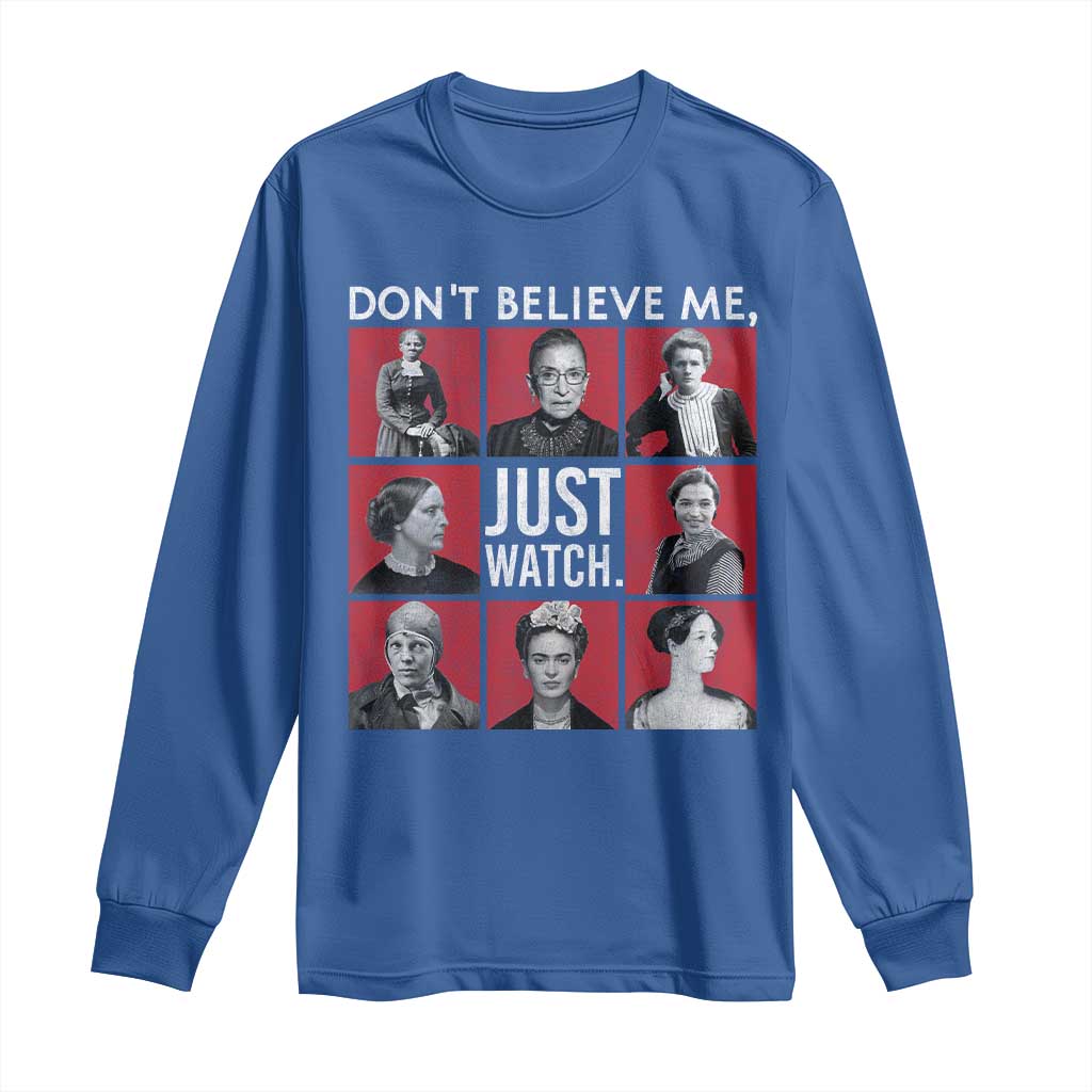 Strong Historical Women Long Sleeve Shirt Don't Believe Me Just Watch TS09 Royal Blue Print Your Wear
