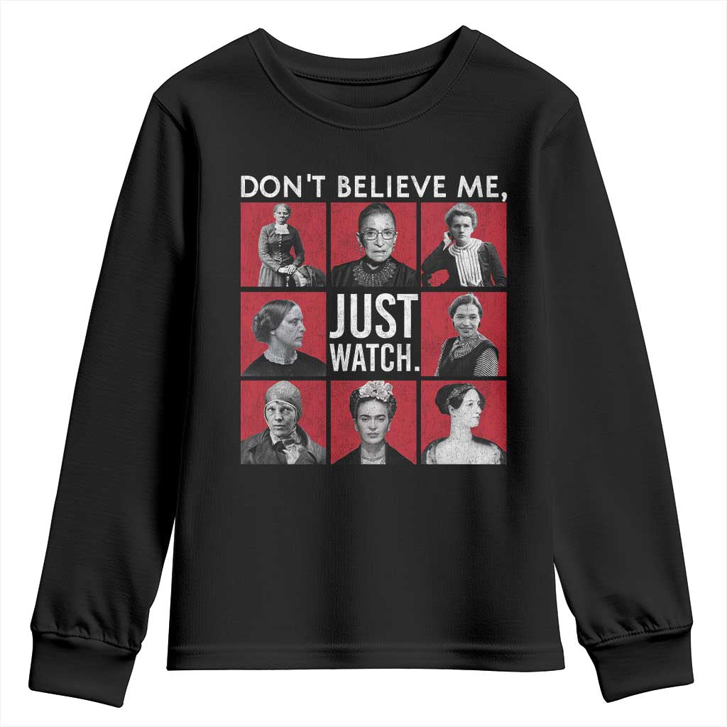 Strong Historical Women Youth Sweatshirt Don't Believe Me Just Watch TS09 Black Print Your Wear
