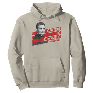 John Brown Hoodie Caution Is Cowardice TS09 Sand Print Your Wear