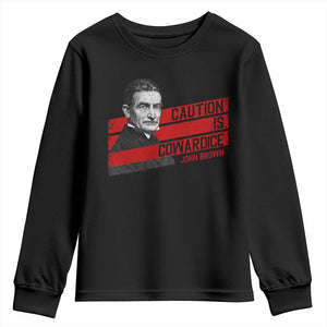 John Brown Youth Sweatshirt Caution Is Cowardice TS09 Black Print Your Wear