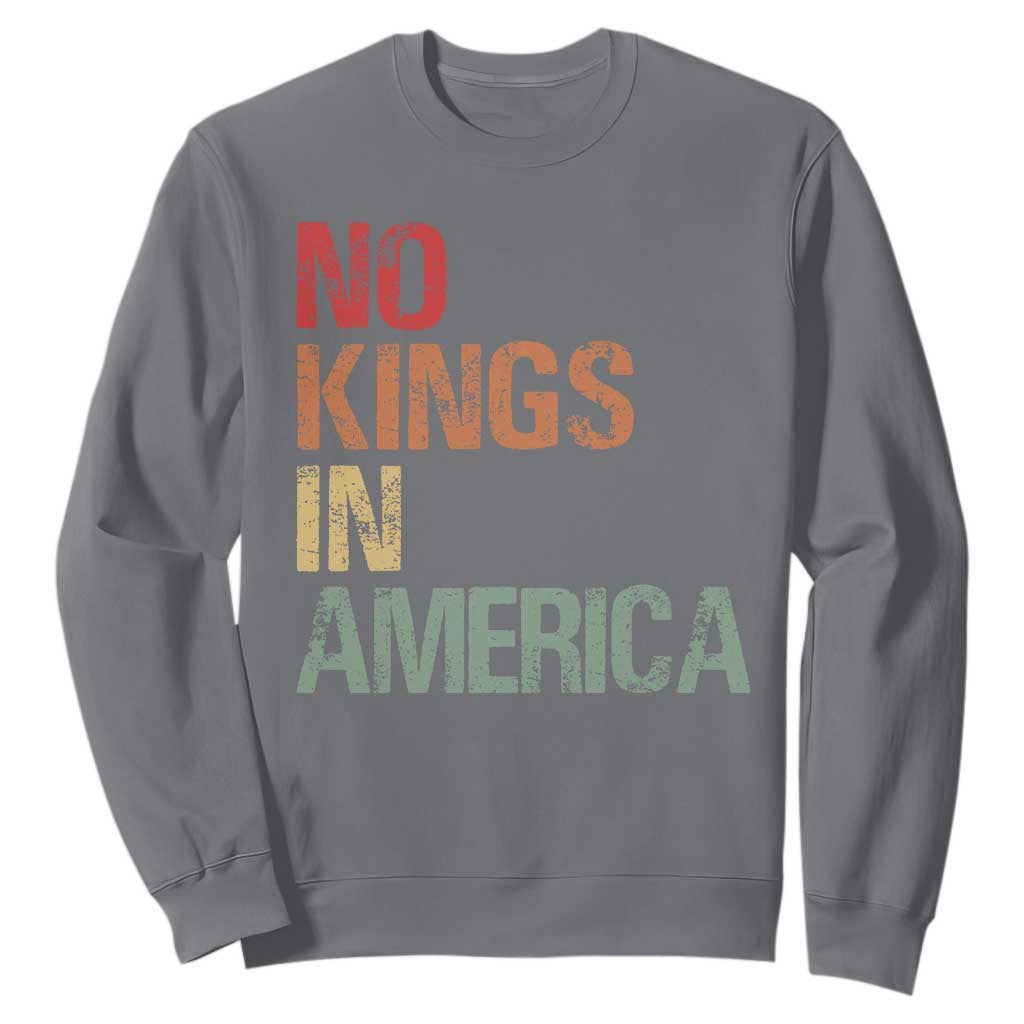Retro No Kings in America Sweatshirt - Anti Monarchy Democracy Protest Pullover TS09 Charcoal Print Your Wear