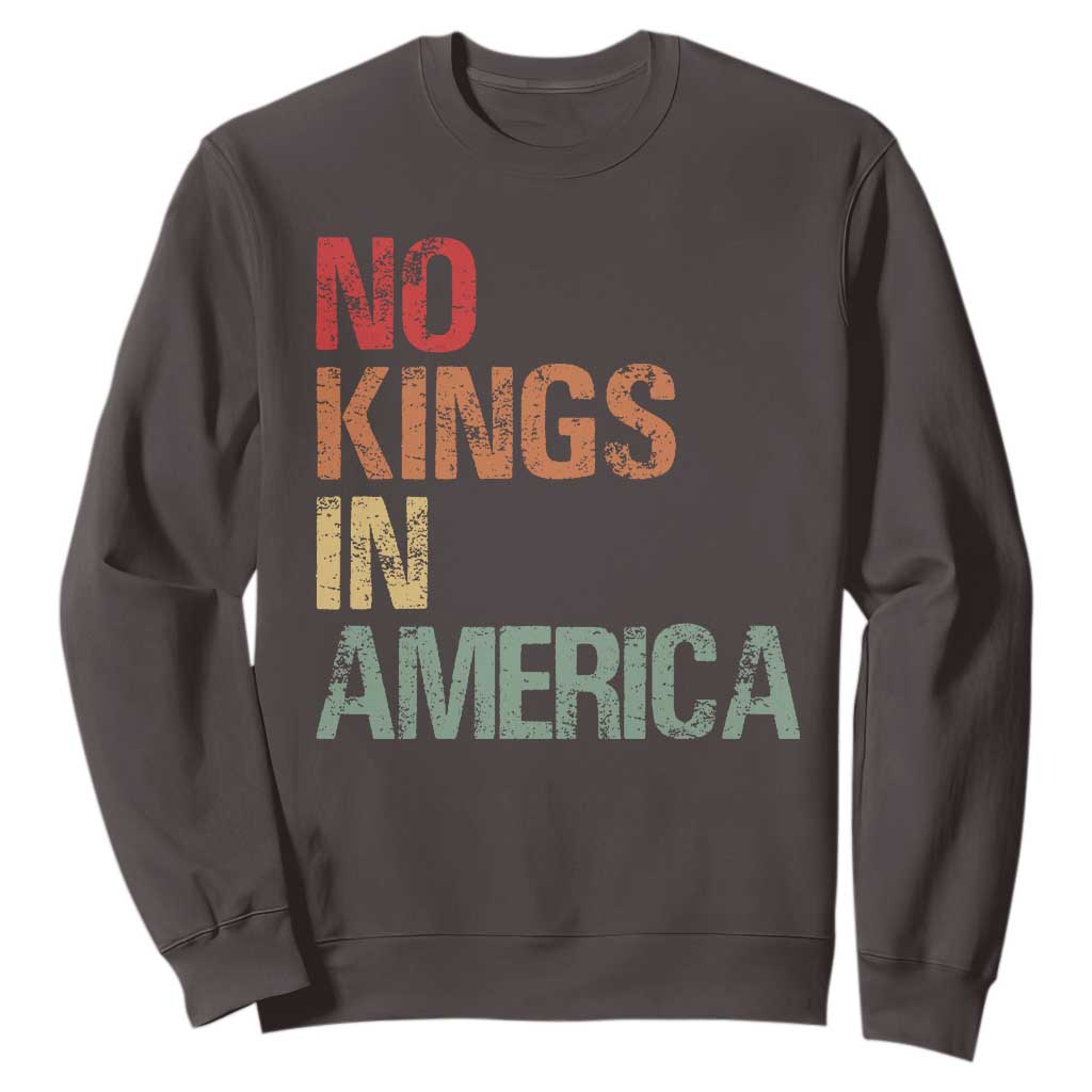Retro No Kings in America Sweatshirt - Anti Monarchy Democracy Protest Pullover TS09 Dark Chocolate Print Your Wear