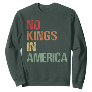 Retro No Kings in America Sweatshirt - Anti Monarchy Democracy Protest Pullover TS09 Dark Forest Green Print Your Wear