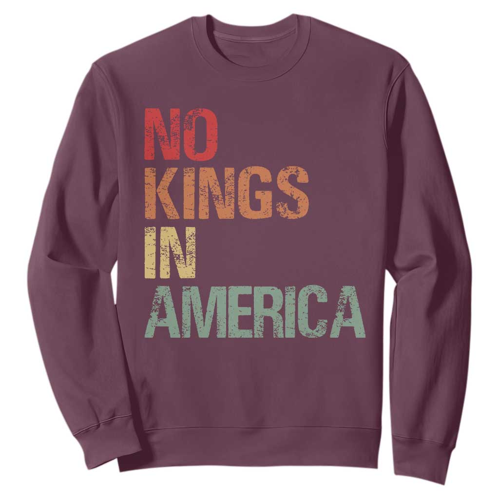 Retro No Kings in America Sweatshirt - Anti Monarchy Democracy Protest Pullover TS09 Maroon Print Your Wear
