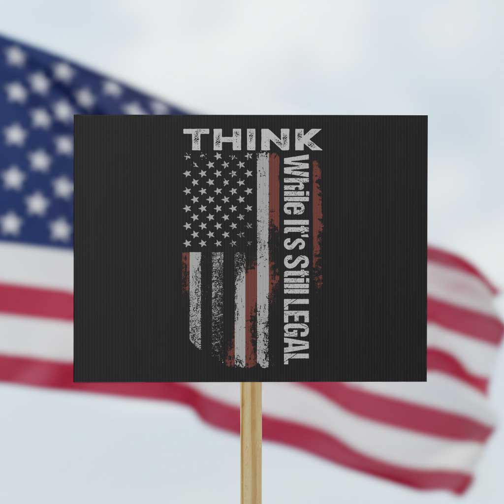 Think While It's Still Legal Protest Sign TS09 Horizontal 18