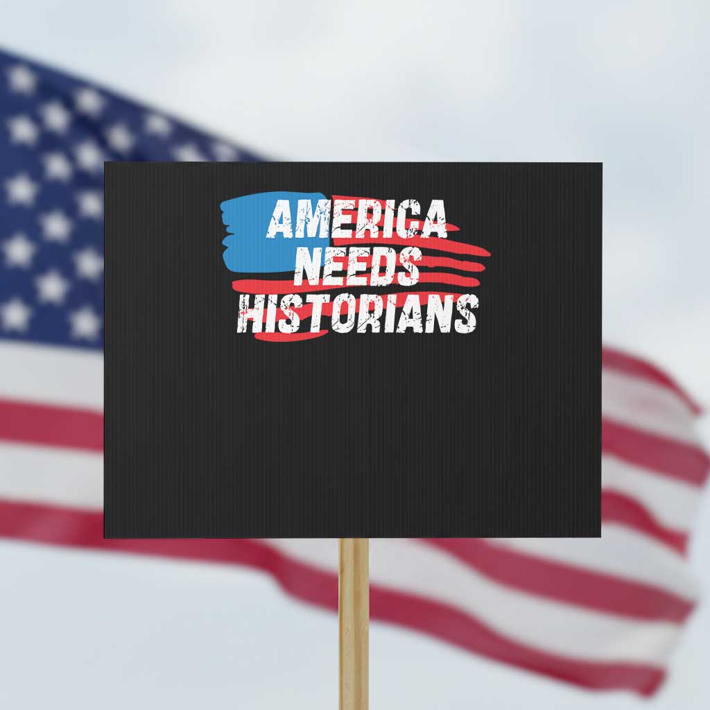 America Needs Historians Protest Sign TS09 Horizontal 18