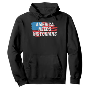 America Needs Historians Hoodie TS09 Black Print Your Wear