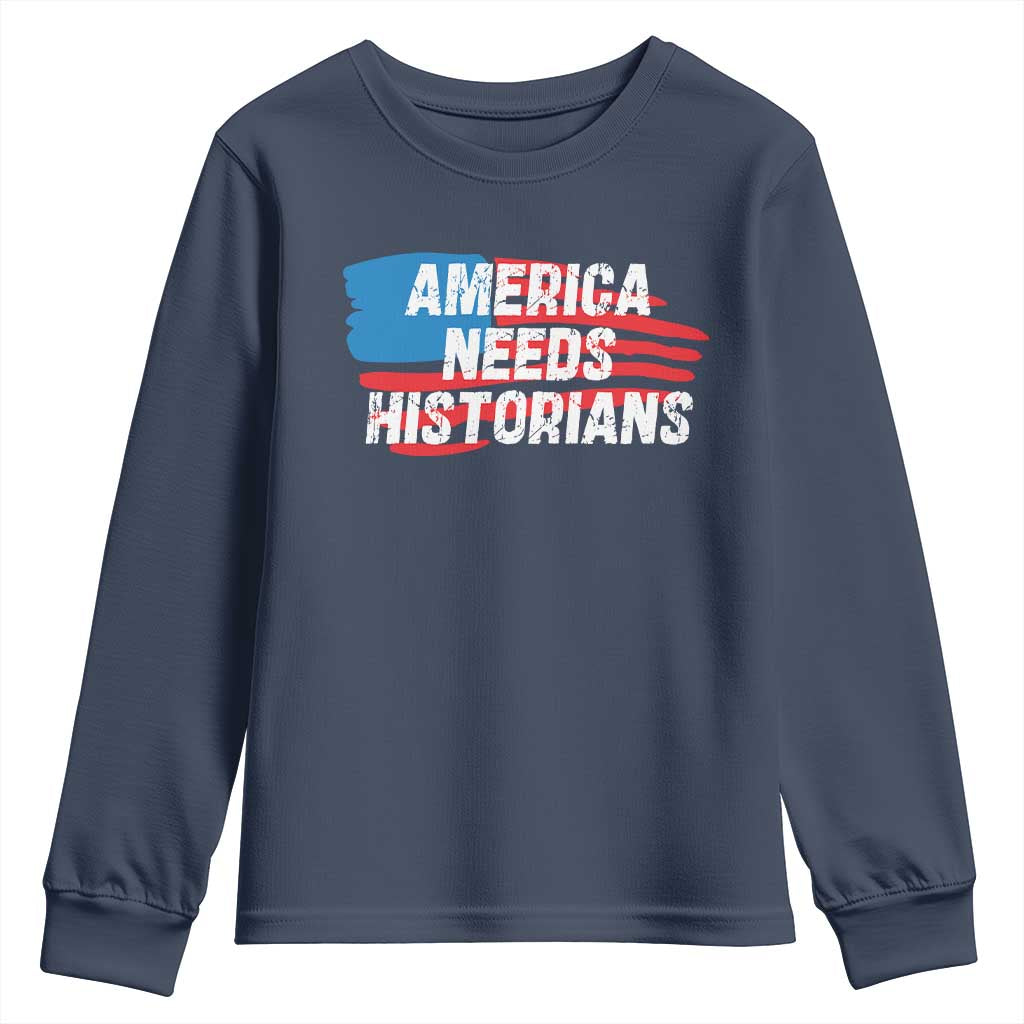America Needs Historians Youth Sweatshirt TS09 Navy Print Your Wear
