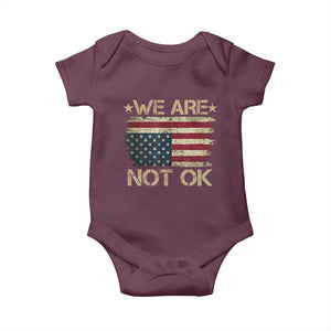 We Are Not Ok American Flag Upside Down Baby Onesie TS09 Maroon Print Your Wear