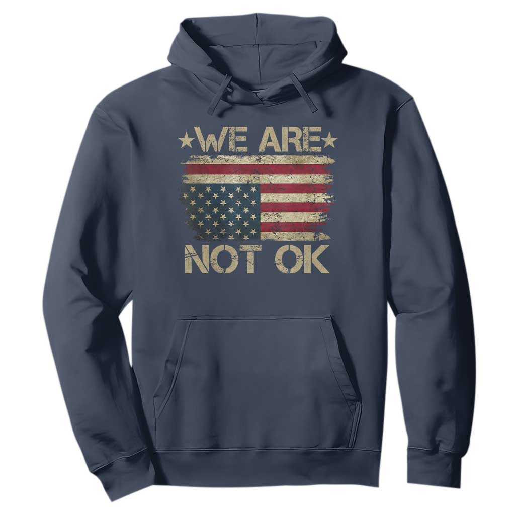 We Are Not Ok American Flag Upside Down Hoodie TS09 Navy Print Your Wear