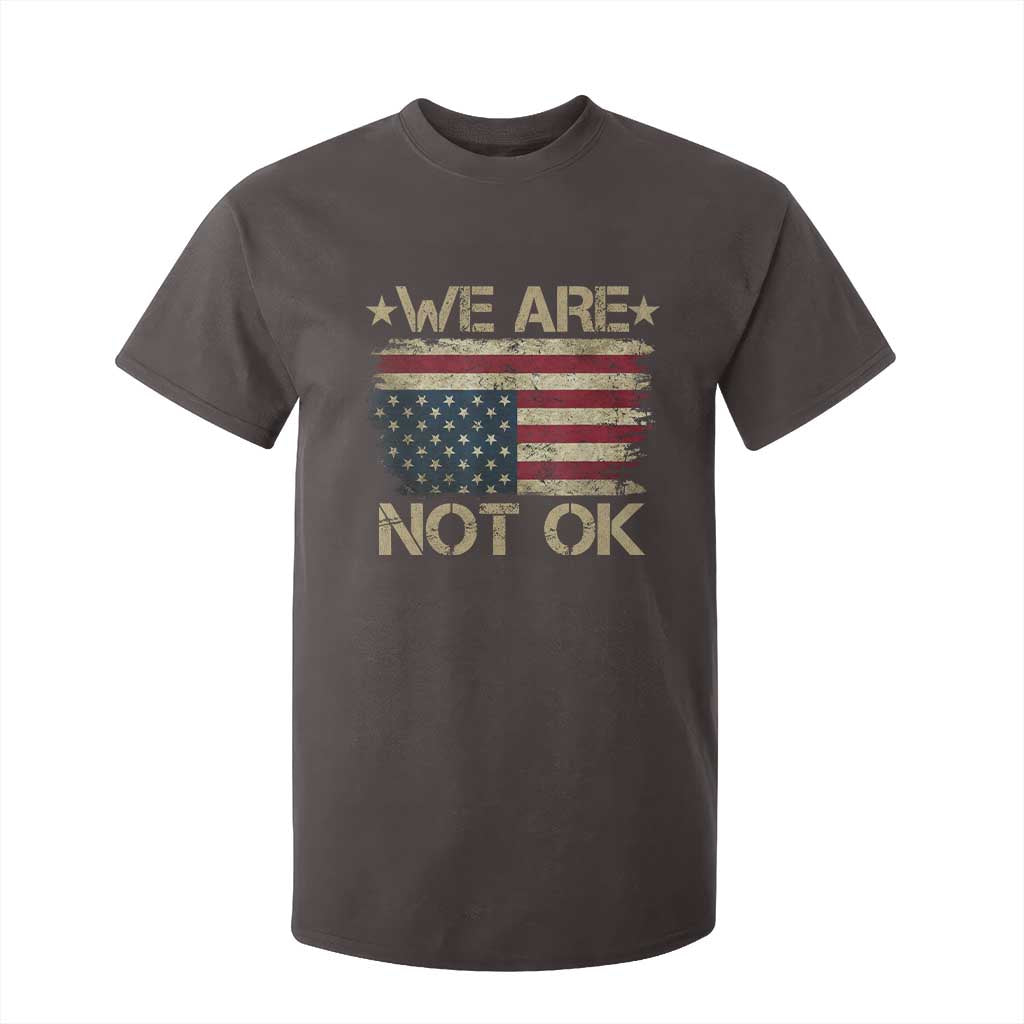 We Are Not Ok American Flag Upside Down T Shirt For Kid TS09 Dark Chocolate Print Your Wear