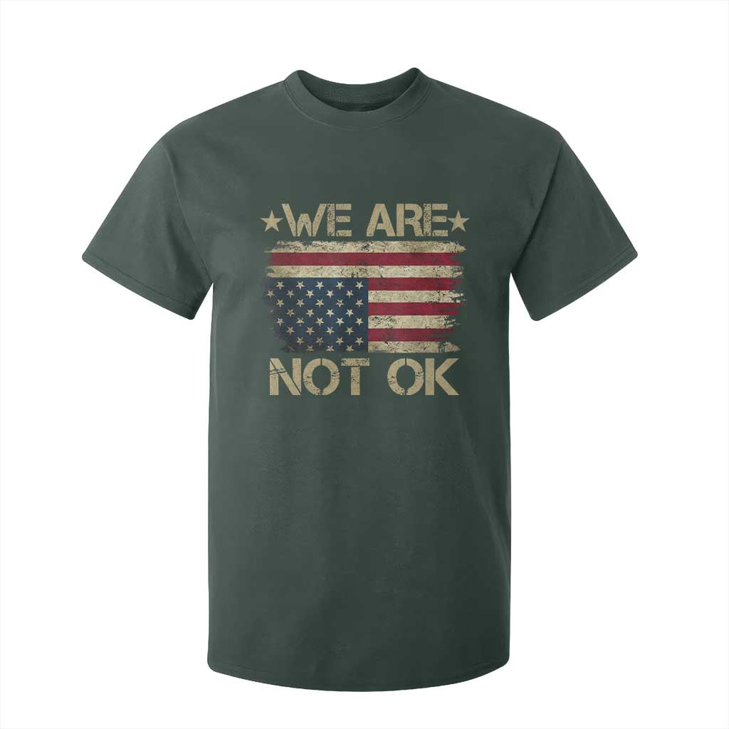 We Are Not Ok American Flag Upside Down T Shirt For Kid TS09 Dark Forest Green Print Your Wear